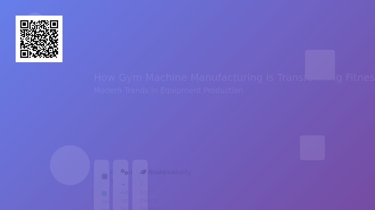 Innovations in Gym Machine Manufacturing: Revolutionizing Fitness Equipment Production Innovations in Gym Machine Manufacturing: Revolutionizing Fitness Equipment Production