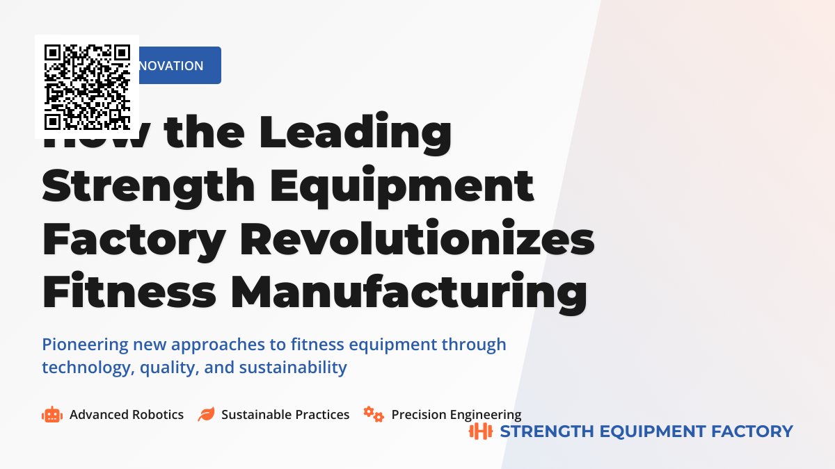 Innovating Excellence: Inside the Leading Strength Equipment Factory