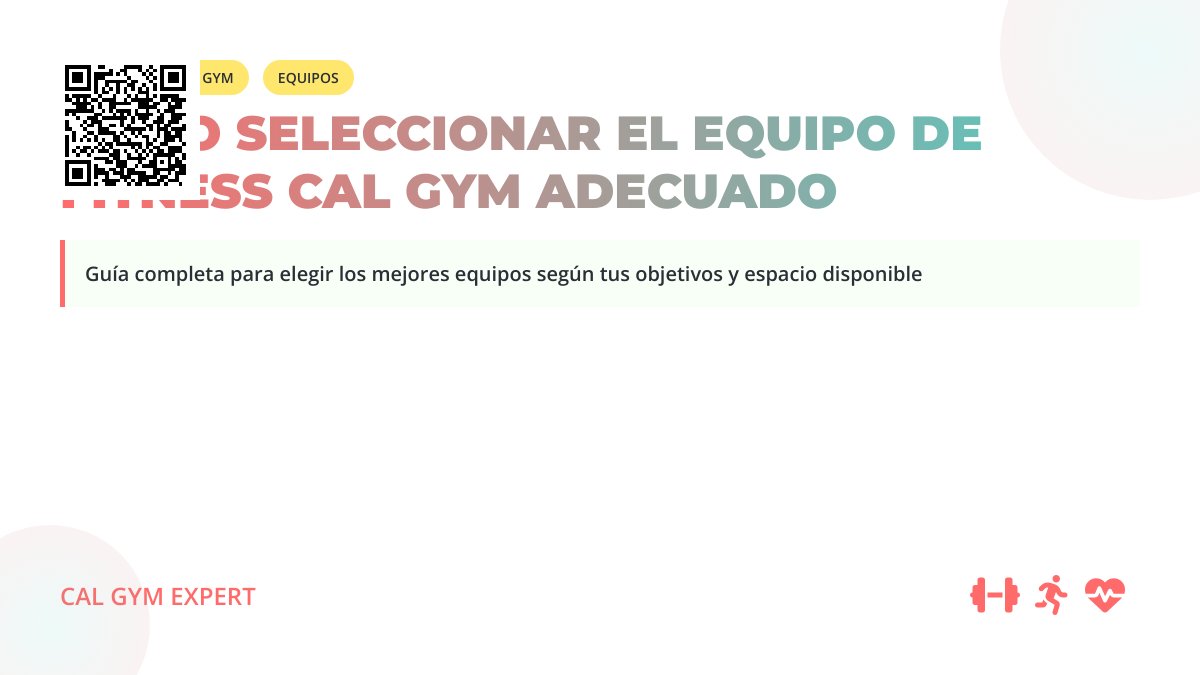 La guía definitiva para elegir el equipo de fitness ideal para tu cal gym La guía definitiva para elegir el equipo de fitness ideal para tu cal gym