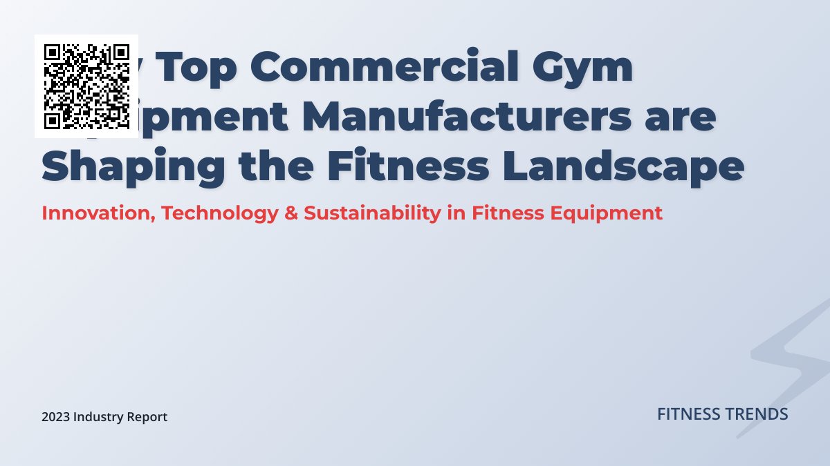Exploring the Leading Commercial Gym Equipment Manufacturers in Today's Fitness Industry