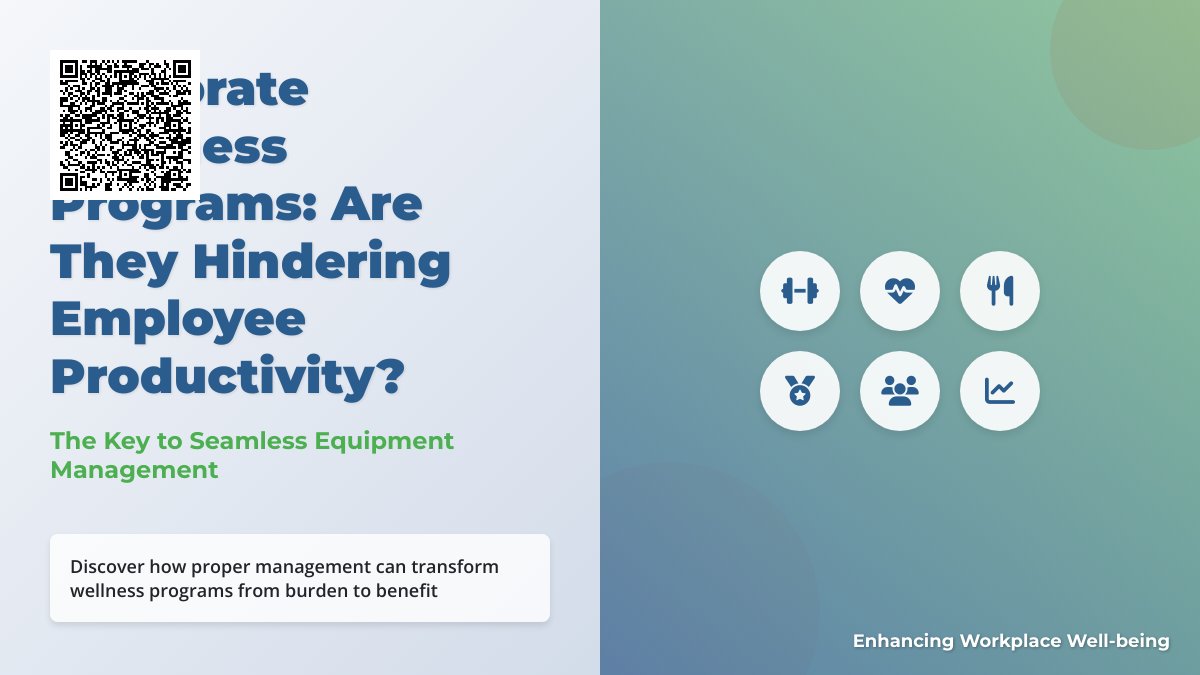 Corporate Wellness Programs: Do They Harm Productivity? Discover the Secret to Hassle-Free Equipment Maintenance Corporate Wellness Programs: Do They Harm Productivity? Discover the Secret to Hassle-Free Equipment Maintenance