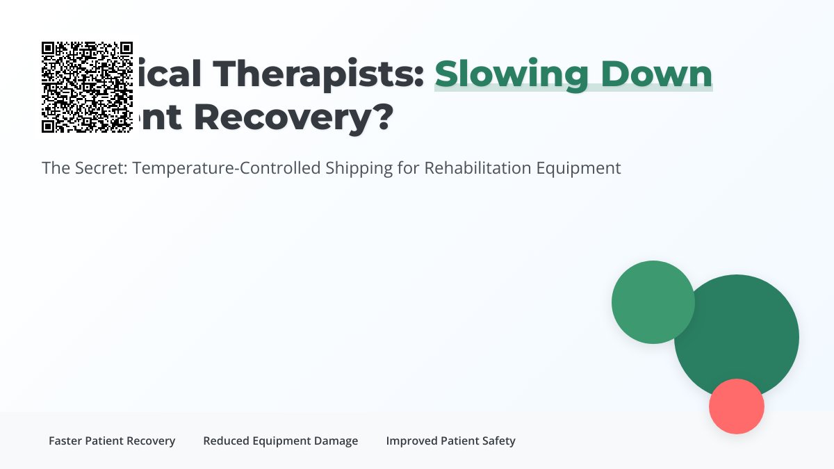 Physical therapist: Does equipment delay affect patient recovery? Temperature-controlled transportation is the key Physical therapist: Does equipment delay affect patient recovery? Temperature-controlled transportation is the key